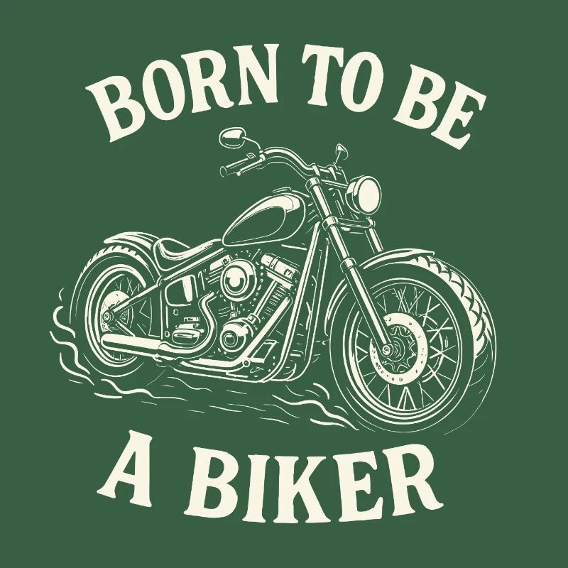Born To Be A Biker Motorrad