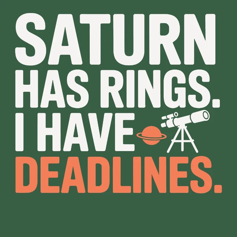 Astronomy Humor Work Struggles 
