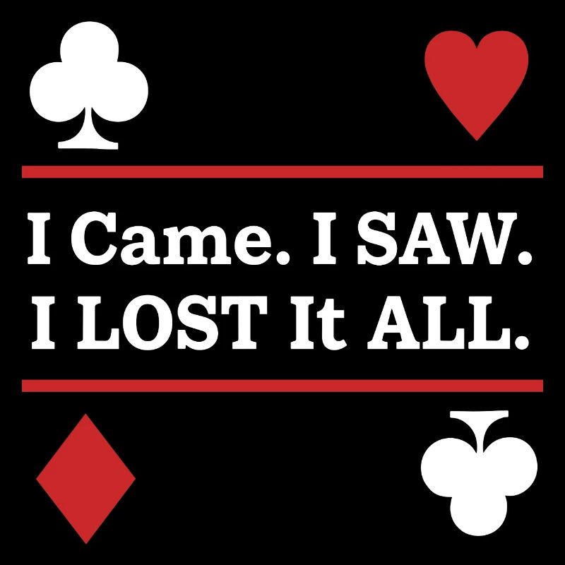 I came. I saw. I Lost Everything – Playing Cards