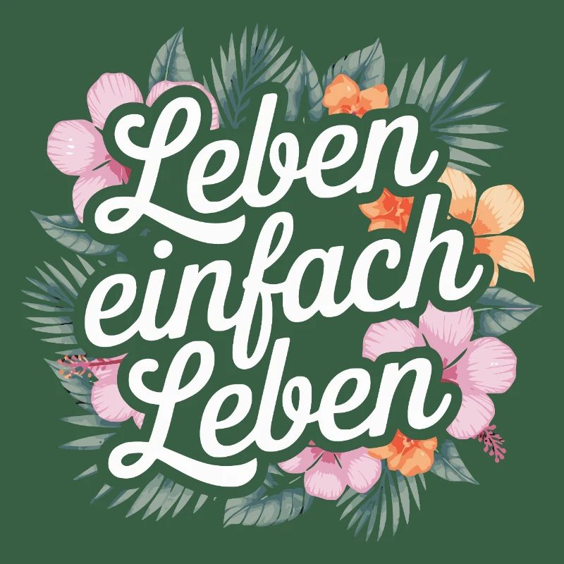 Leben einfach leben - positive Sprüche
