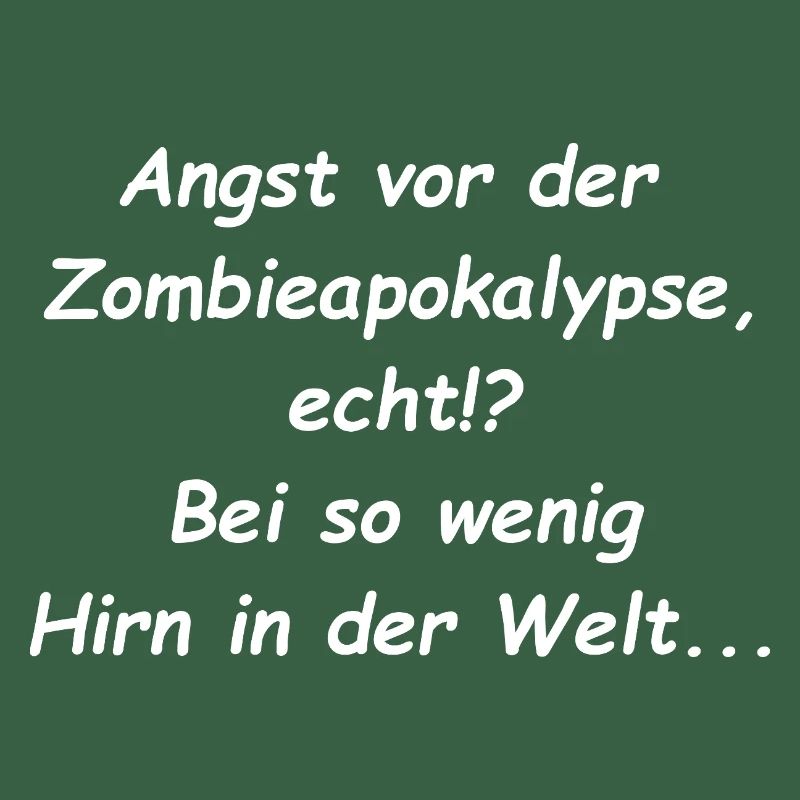 Angst vor der Zombieapokalypse Spruch
