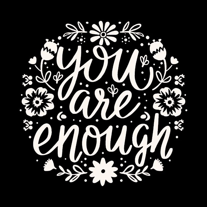 You are enough self love motivational affirmation