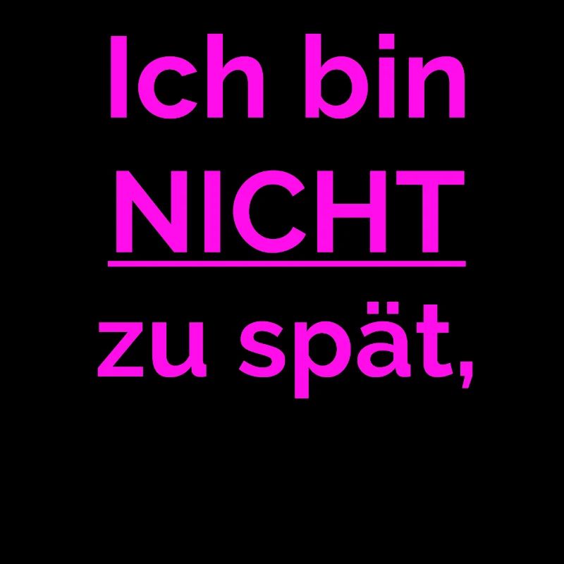 Ich bin nicht zu spät, ich habe meinen eigenen 
