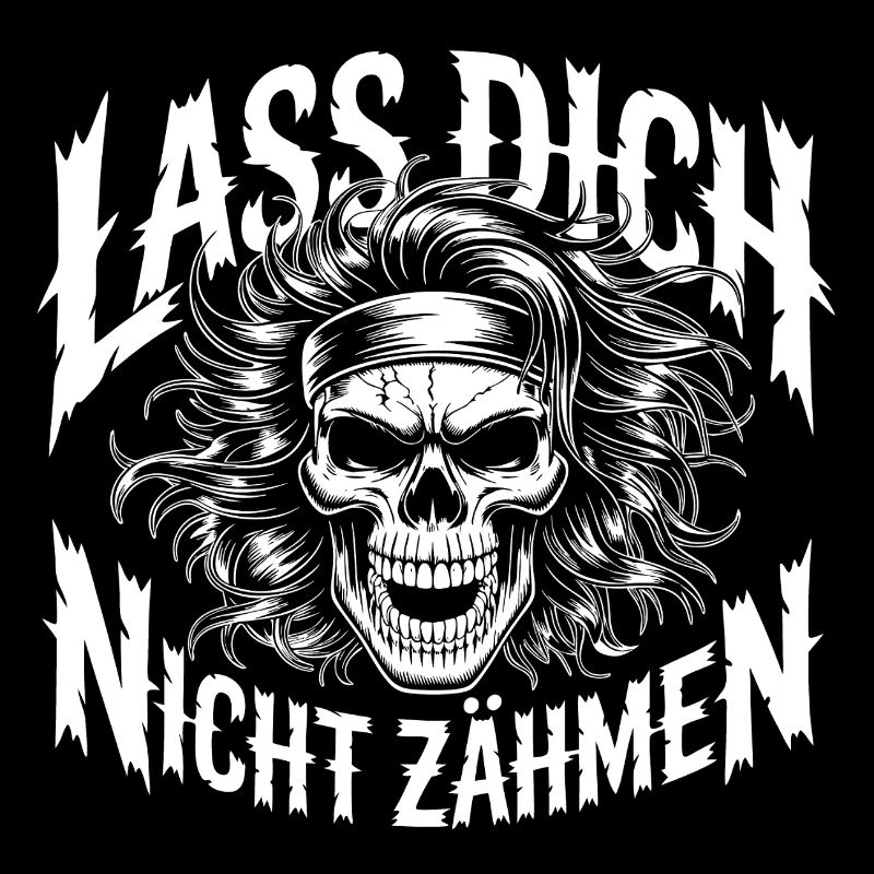 Lass Dich Nicht Zähmen Skull Design