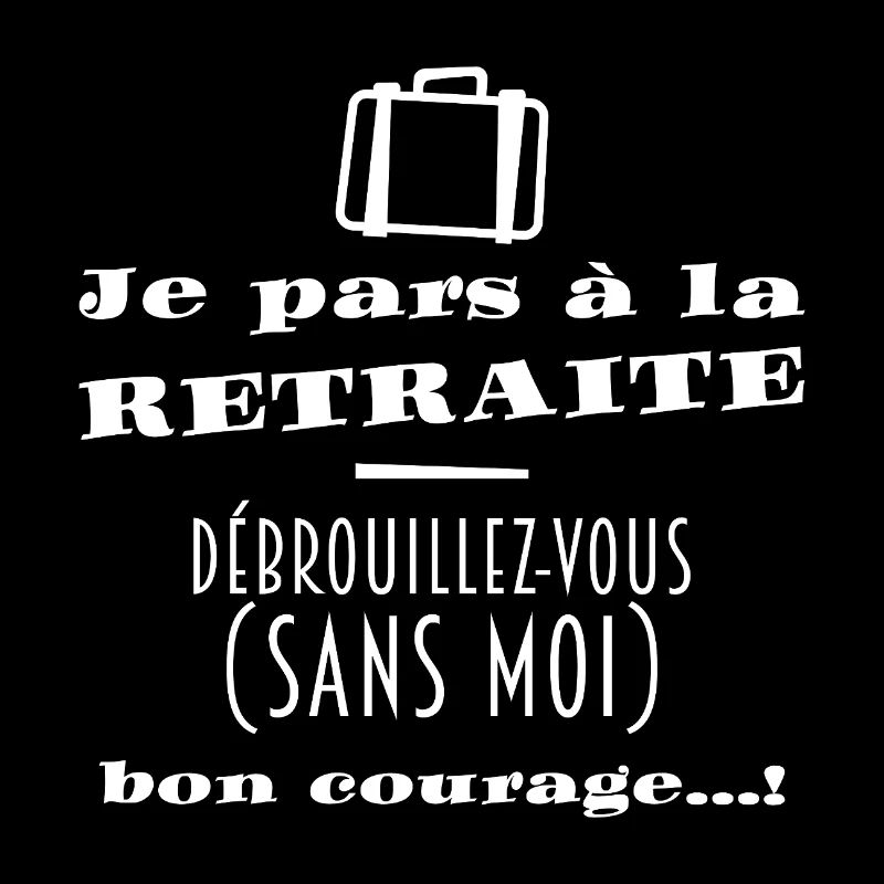 Bientôt la Retraite (texte blanc)