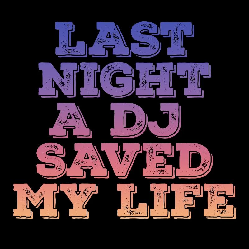Last night a dj saved my life