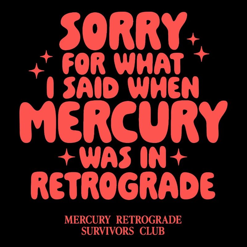 Mercury Retrograde Saying Design