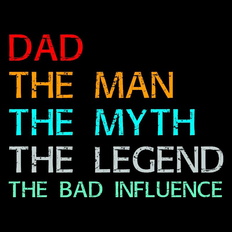 Vater Der Mann Der Mythos Die Legende Der schlechte Einfluss