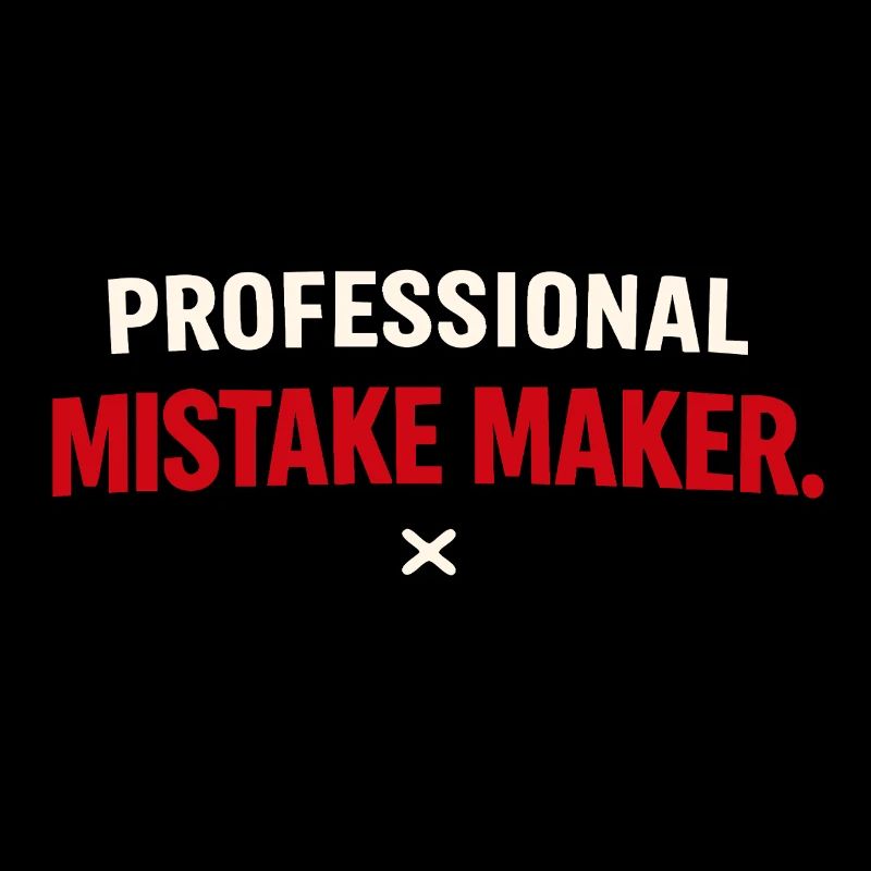 Professional Mistake Maker – Single Humor