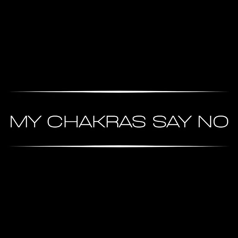 Mes chakras disent non — citation sarcastique