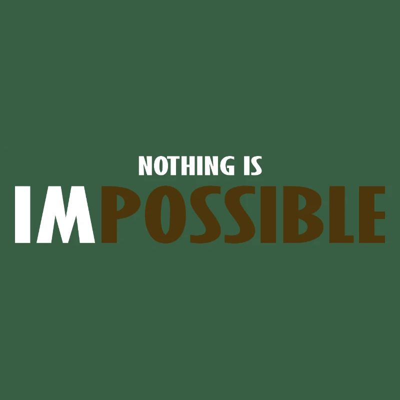 NO THING IS IMPOSSIBLE