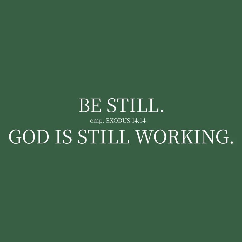 Be still, God is Still Working Sweatshirt