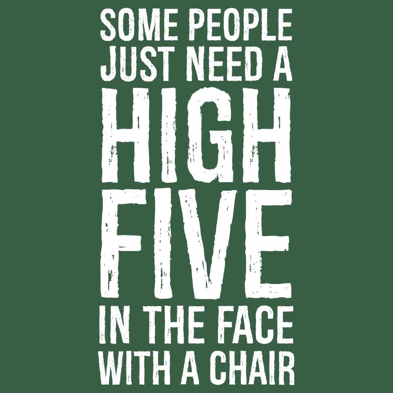 Manche Leute brauchen ein High Five Sarkastisch