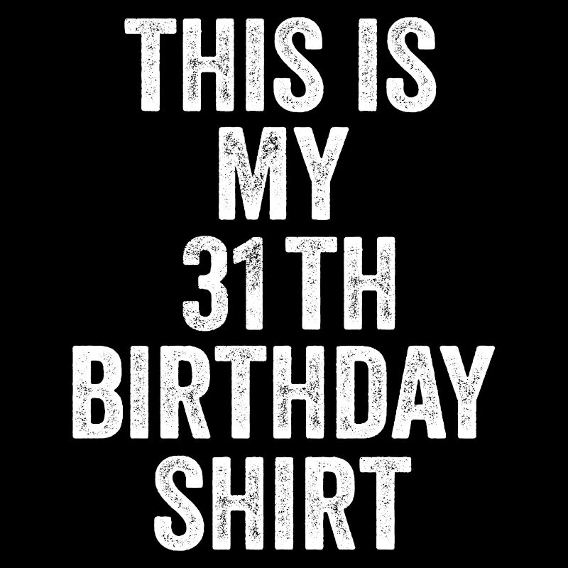 31. Geburtstagsgeschenk 31. Geburtstag - 31. Geburtstagsgeschenk