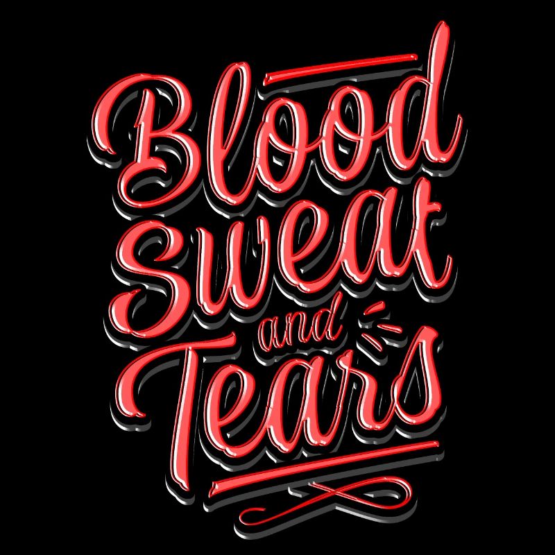 Blood sweat and tears - typography lettering
