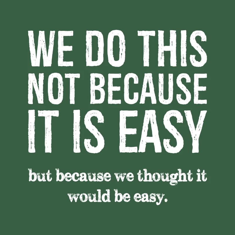 Nous ne le faisons pas parce que c’est facile