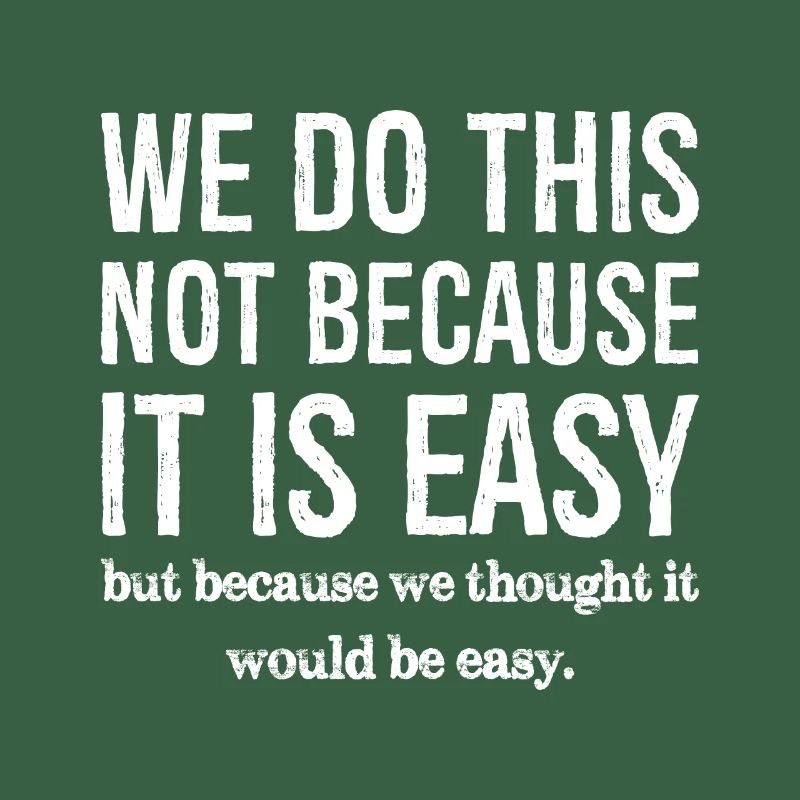 Nous ne le faisons pas parce que c’est facile