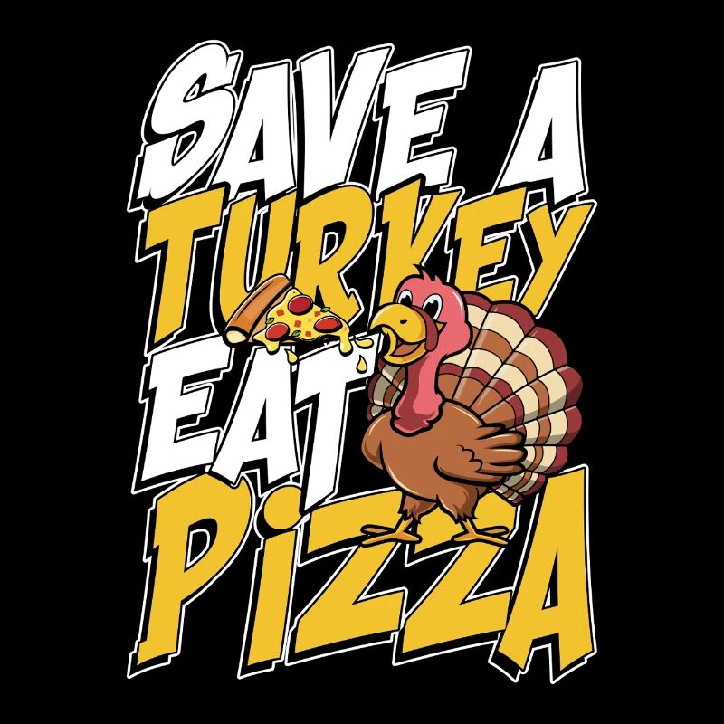 Save a turkey eat pizza