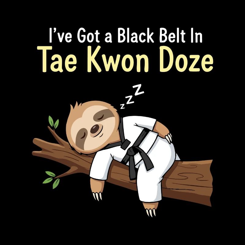 I’ve Got a Black Belt in Tae Kwon Doze