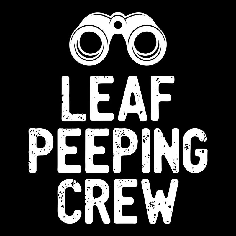 Leaf Peeping Crew Spruch Zitat