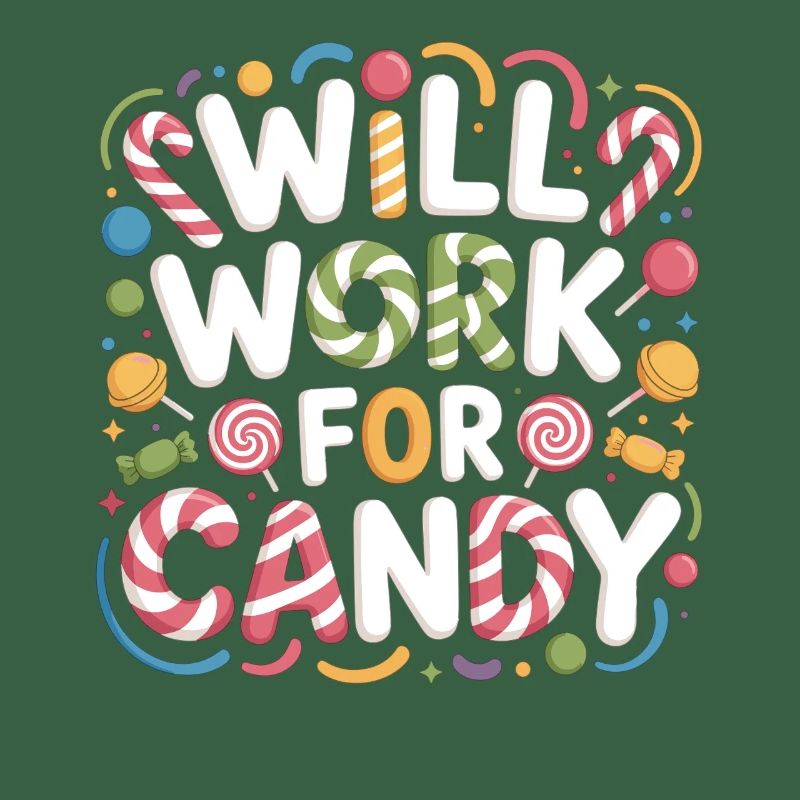 Will Work for Candy – Süßes Kinder Süßigkeiten