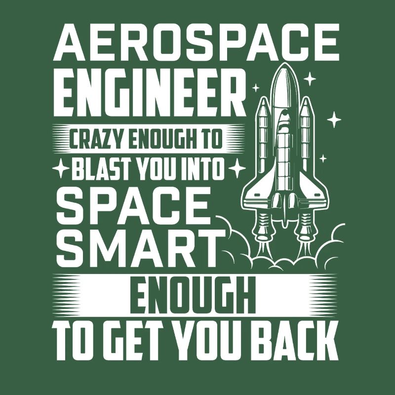 Aerospace Engineer Blast You Into Space Quote