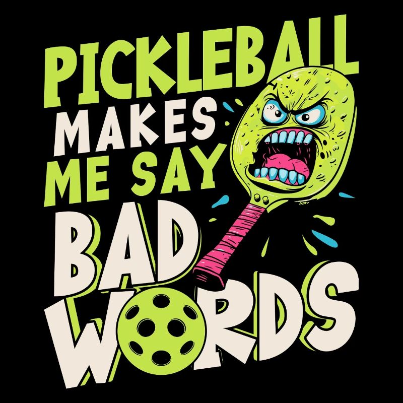 Pickleball Bringt Mich Dazu, Schlechte Worte Zu