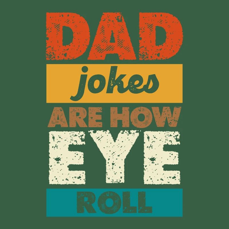Dad Jokes Are How I Roll