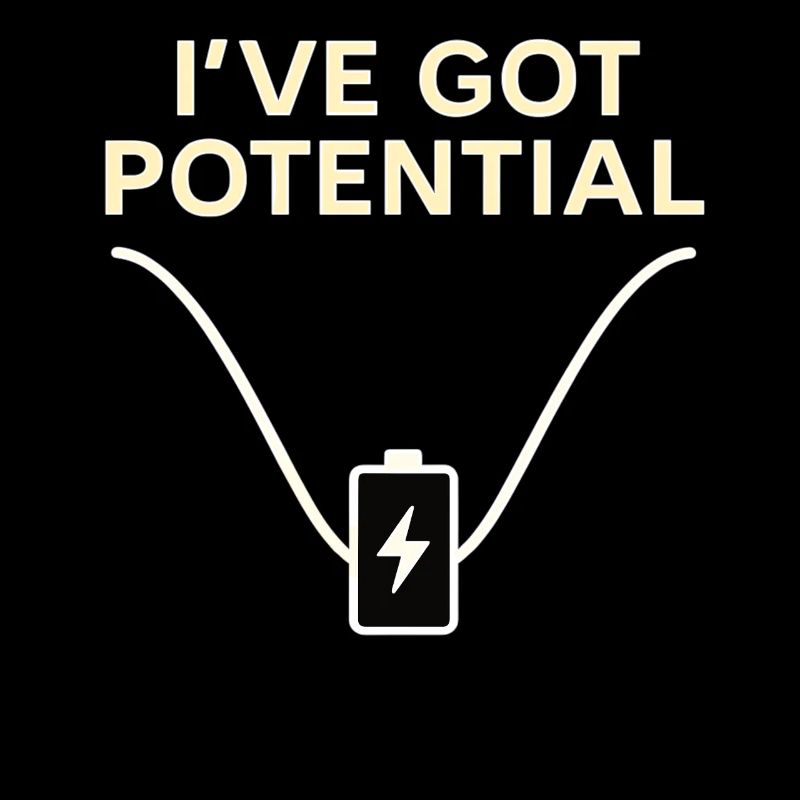 I’ve Got Potential – Lustiges Energie-Shirt