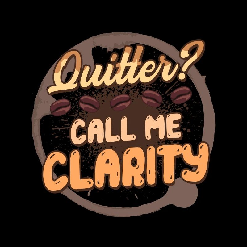 Coffee Withdrawal Ex-Coffee Drinker Call Me Clarity