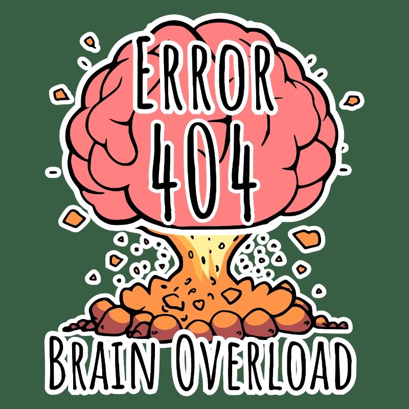 Brain Error 404 - Brain Overload Explosion!