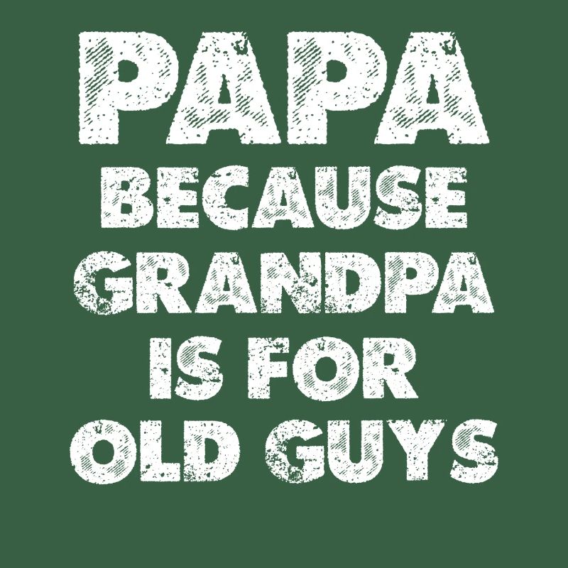 Papa parce que Papy c’est pour les vieux
