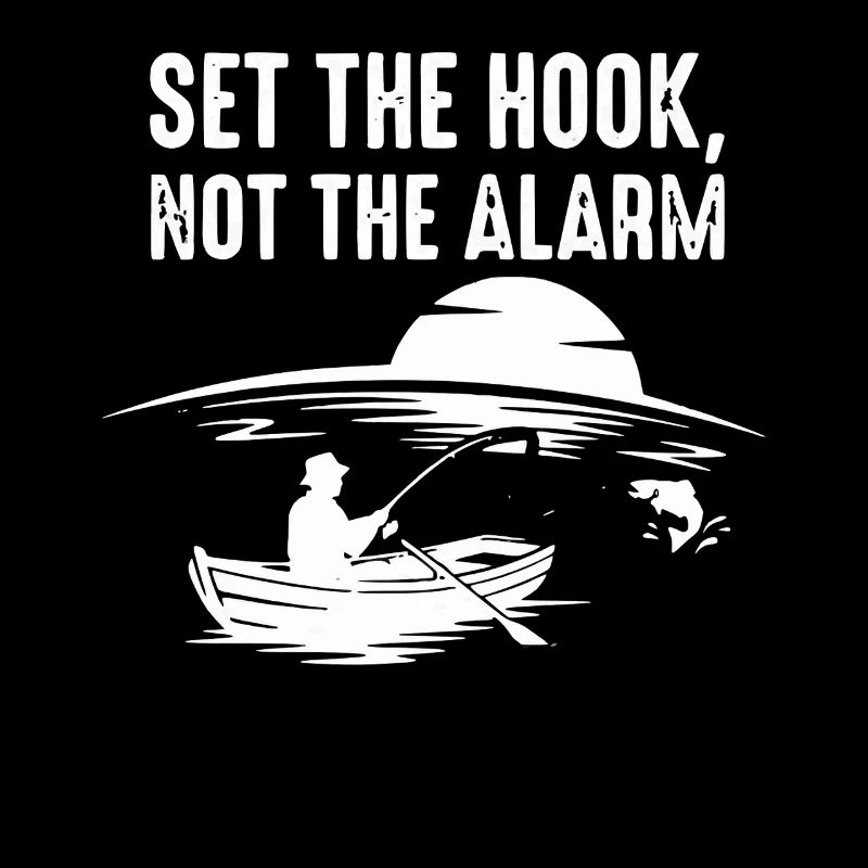 Set The Hook Not The Alarm Angler Spruch
