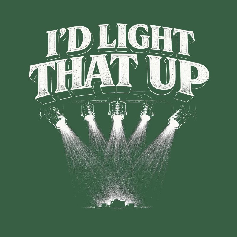 Lighting technician I'd Light That Up
