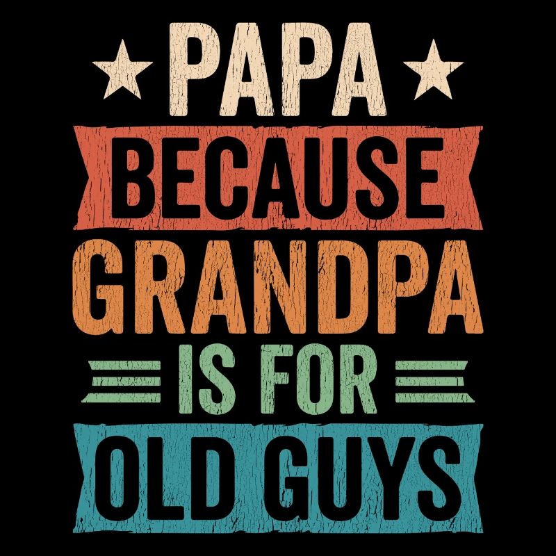 Papa, parce que grand-père, c’est pour les vieux