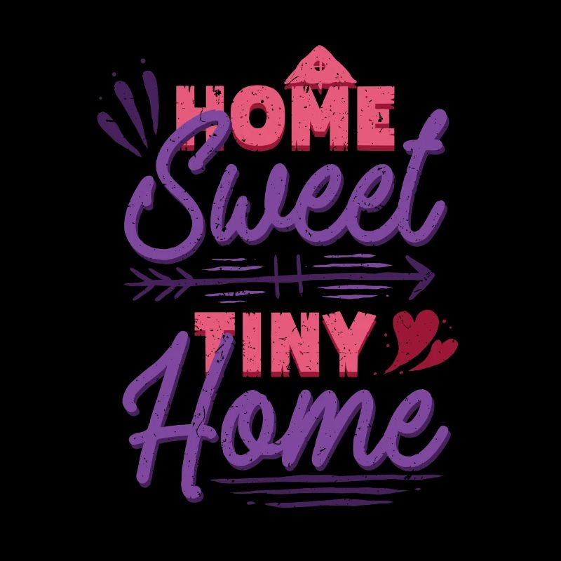 Tiny House Home Sweet Tiny Home