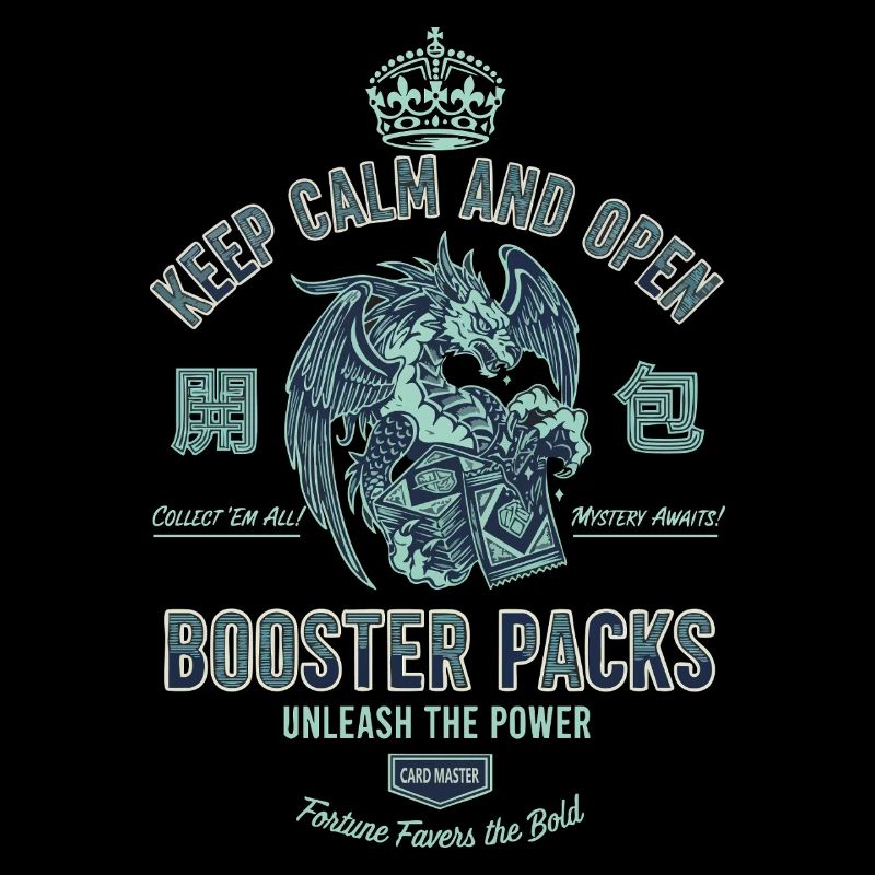 Keep Calm And Open Booster Packs Unleash The Power