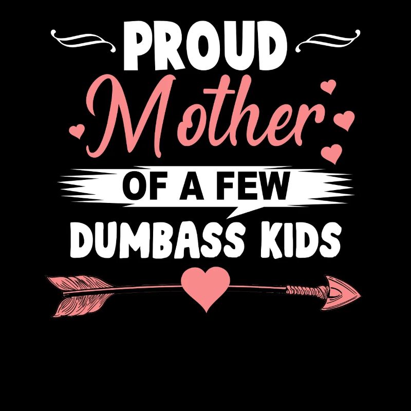 Stolze Mutter der dummen Kinder Lustiges Mama-Shirt