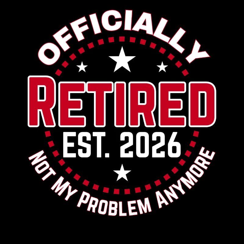 Funny Retired 2026 OFFICIALLY RETIRED 2026