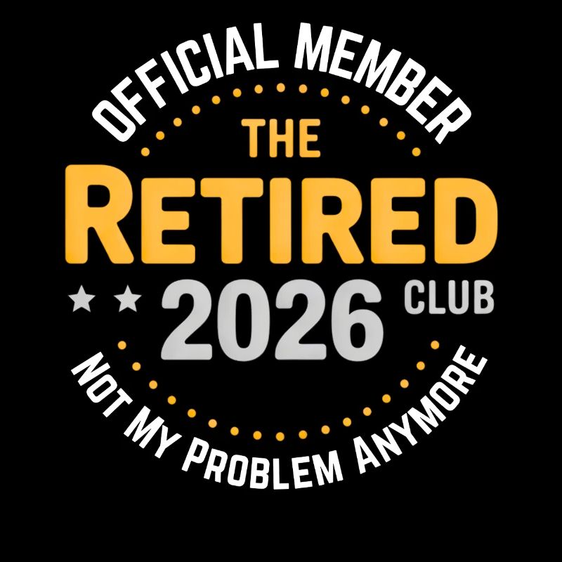 Funny Retired 2026 OFFICIALLY RETIRED 2026