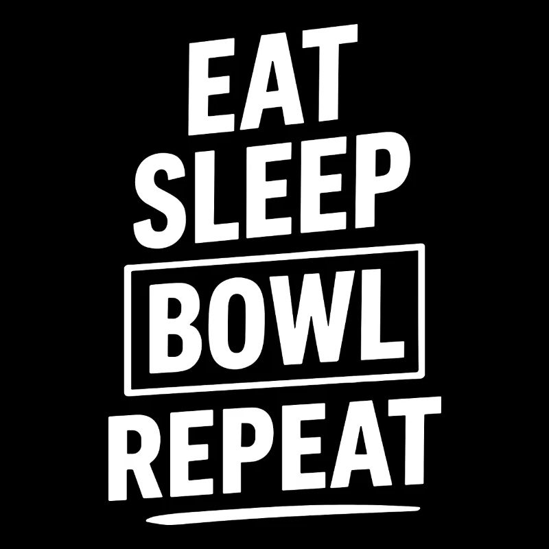 Manger Dormir Bol Répéter Bowling Fan de Sport