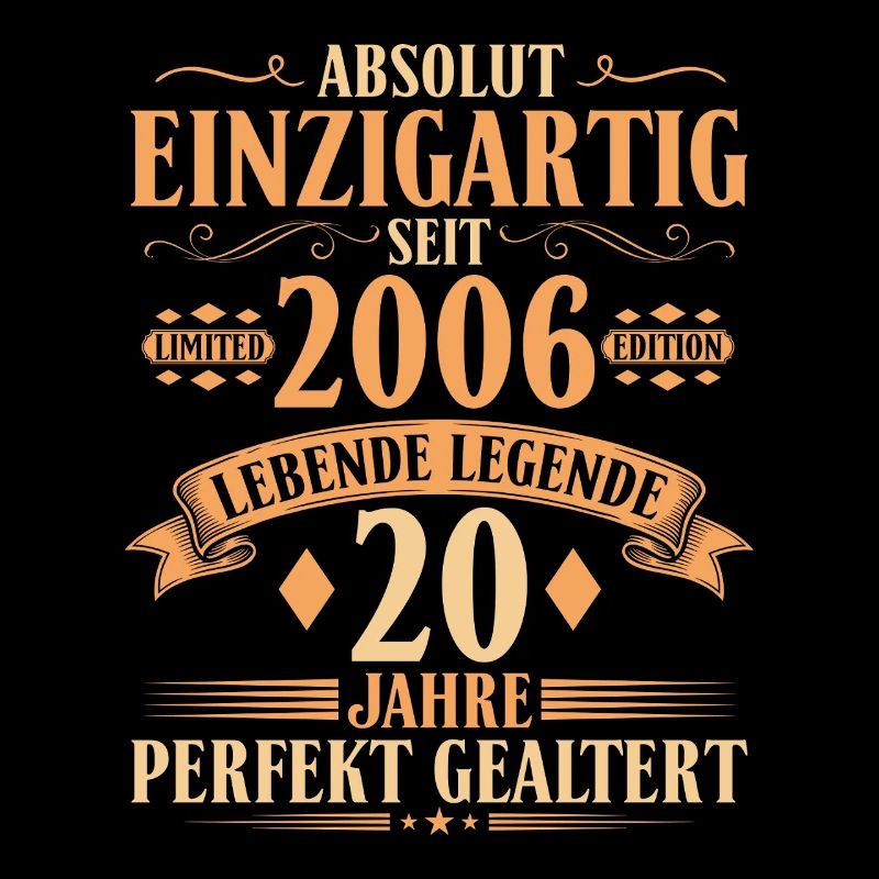 Einzigartig seit 2006 Legende – 20. Geburtstag