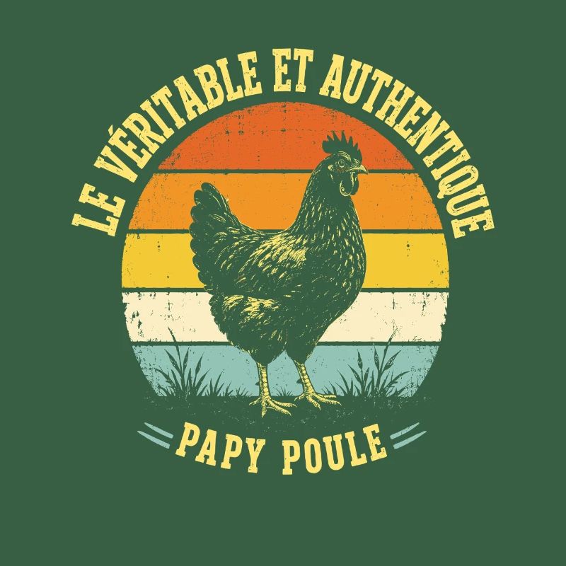 Véritable Et Authentique Papy Poule