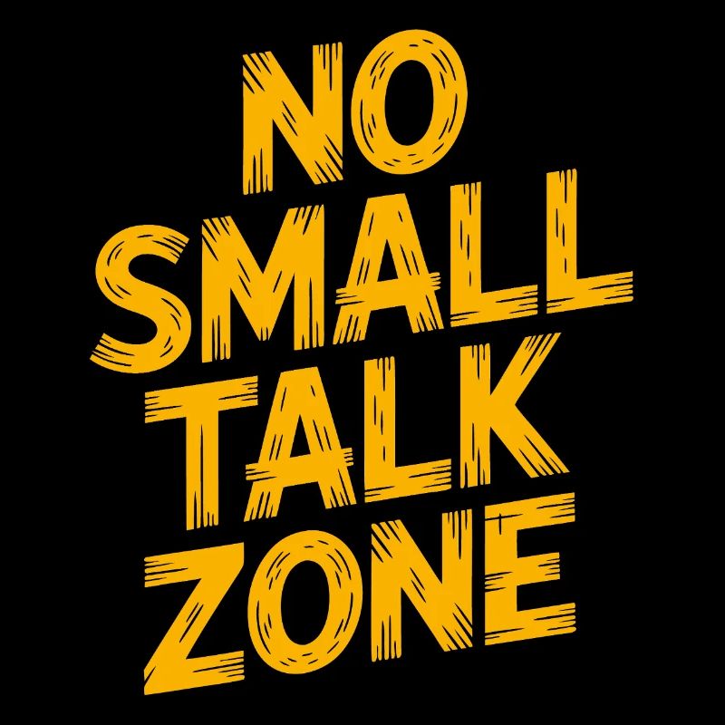 No Small Talk Zone