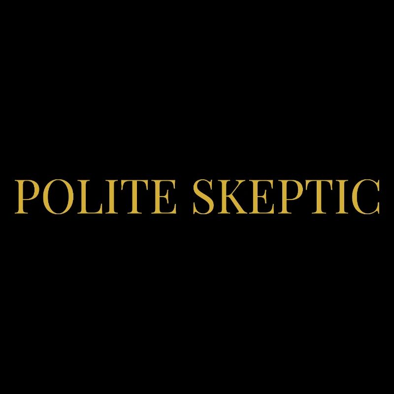 Polite Skeptic | Elegant Intellectual Sarcasm Typo