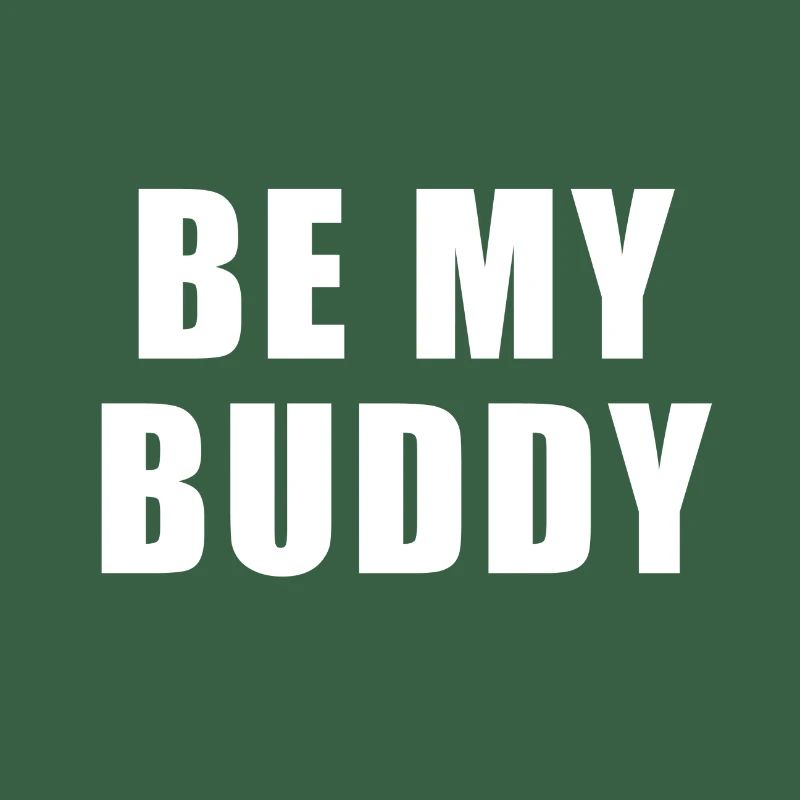 Be my buddy