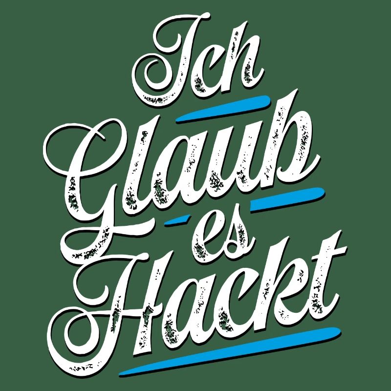Ich glaub es Hackt - Lustiger Spruch - Funny