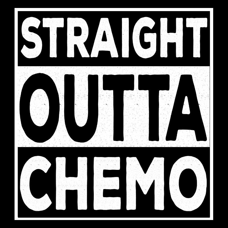 Straight Outta Chemo