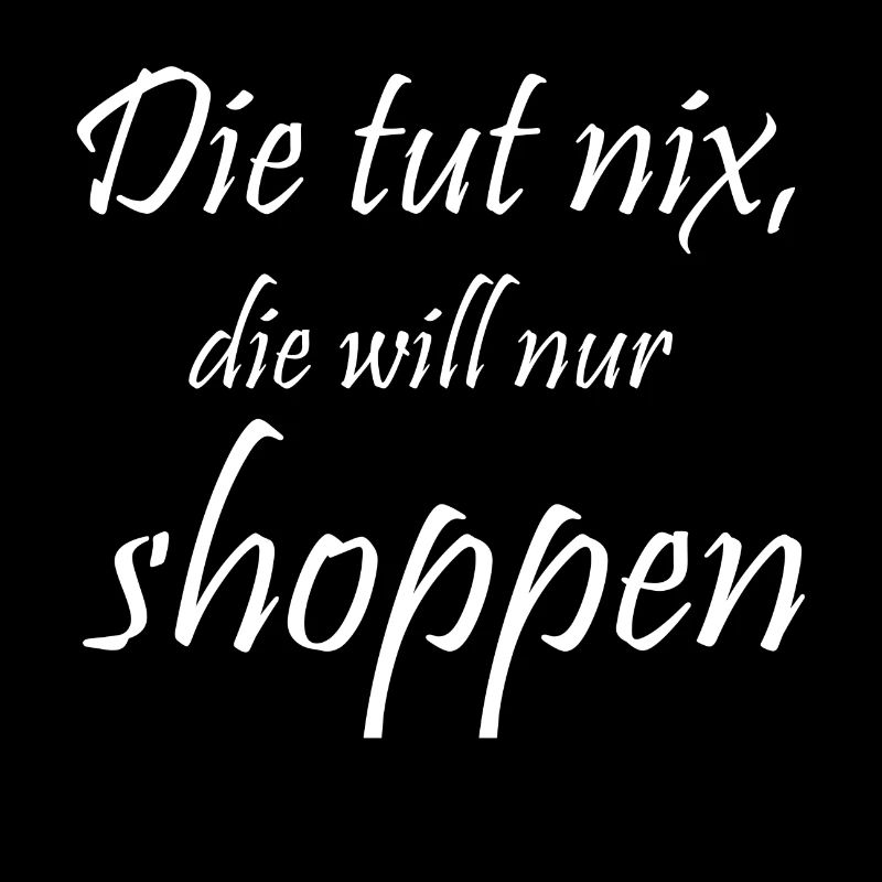 die tut nix, will nur shoppen - Lust auf Einkauf