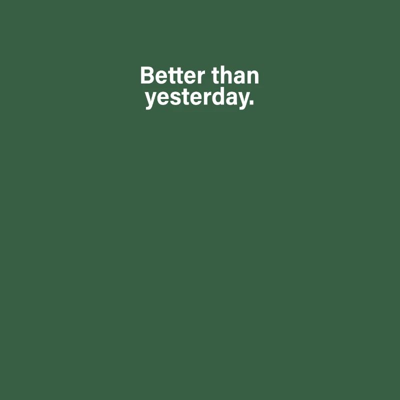 Better Than Yesterday Training Running Focus Success